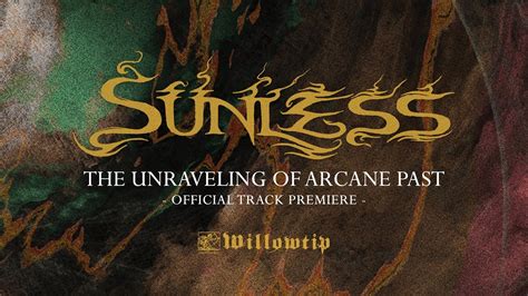 Sunless The Unraveling Of Arcane Past Official Track Premiere