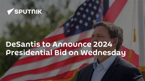 Florida Governor Ron Desantis To Announce 2024 Presidential Bid On