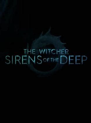 The Witcher Sirens Of The Deep Pel Cula Sensacine