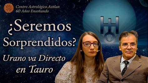 Seremos Sorprendidos Urano Va Directo En Tauro YouTube