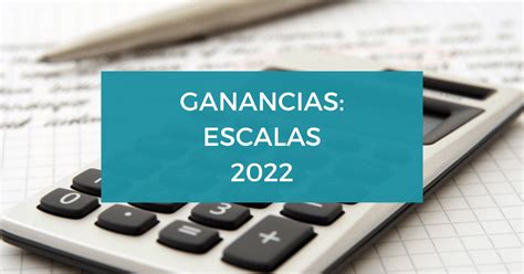 Nuevas Escalas Para Ganancias En Enterate Cu Les Son Calim