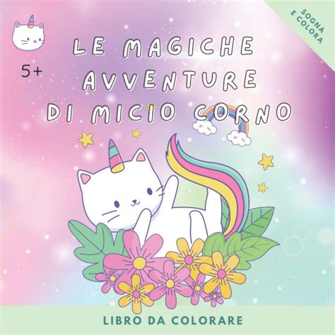 Buy Le Magiche Avventure Di Micio Corno Libro Da Colorare Per Bambini