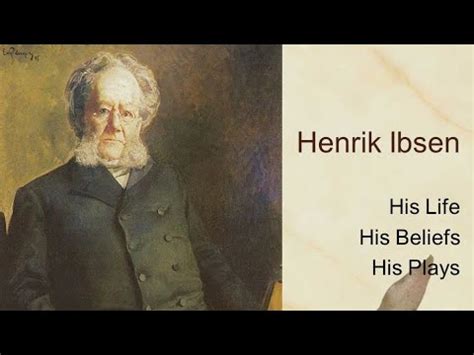 Henrik Ibsen As A Dramatist Literary Career Literary Works