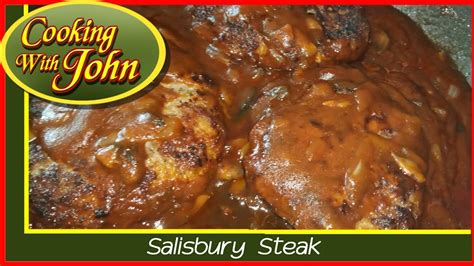 Salisbury Steak Cooking With John Youtube