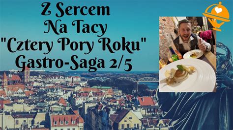 Z Sercem Na Tacy Gastro Saga 2 5 Cztery Pory Roku YouTube