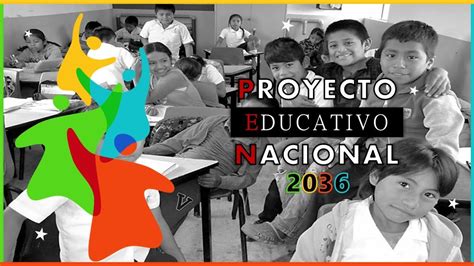 Proyecto Educativo Nacional Pen Objetivo Youtube