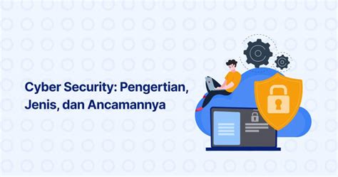 Cyber Security Pengertian Jenis Dan Ancamannya Dicoding Blog