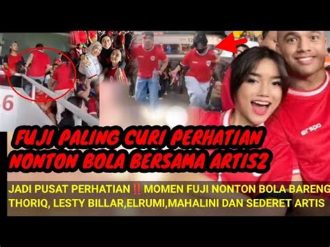 FUJI PALING CURI PERHATIANNONTON BOLA TIMNAS BARENG THARIQ BILLAR