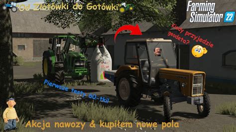 Od Złotówki do Gotówki 32 FS22Akcja nawozyKupiłem nowePierwsze