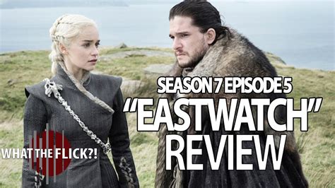 Game Of Thrones Season 7 Episode 5 Review Eastwatch Youtube