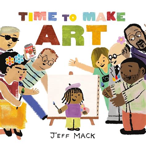 Amazon.com: Time to Make Art: 9781250864666: Mack, Jeff, Mack, Jeff: Books