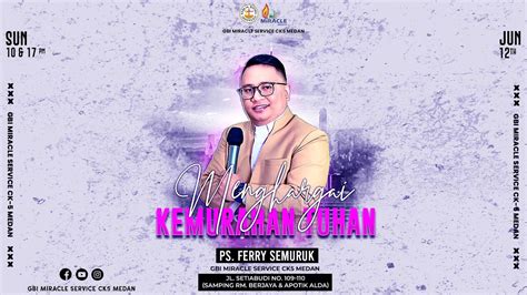 Ibadah Raya Gel Menghargai Kemurahan Tuhan Gbi Ms Ck Medan Ps