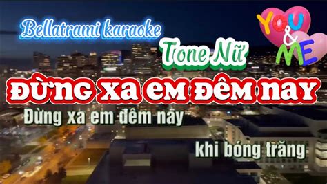 Karaoke Ng Xa Em M Nay Tone N Bellatrami Bellatramikaraoke