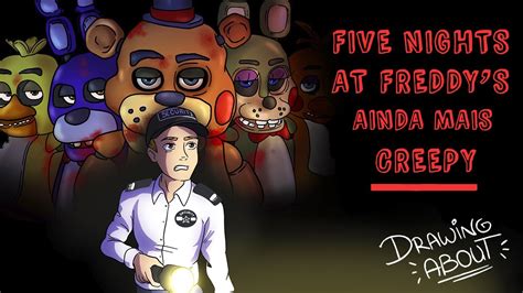 Five Nights At Freddy S Ainda Mais Assustador Creepypasta Draw My