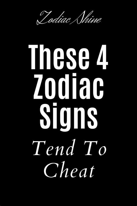 These 4 Zodiac Signs Tend To Cheat Zodiac Signs Zodiac Signs