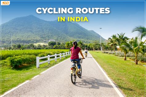 Check Out the Best Cycling Routes in India