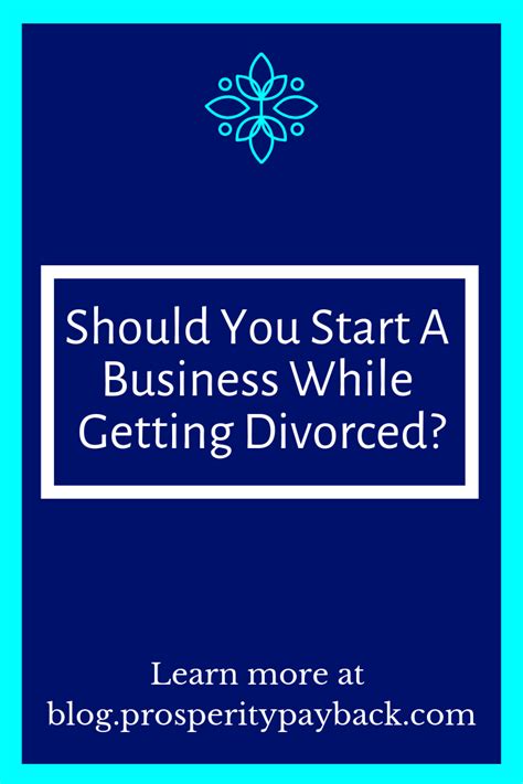 Should You Start A Business While Getting Divorced Starting A