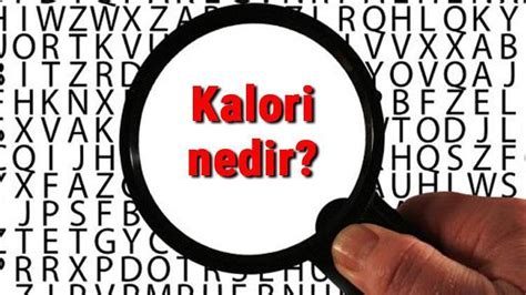 Kalori Nedir Ve Nas L Hesaplan R Kalori Nas L Ifade Edilir