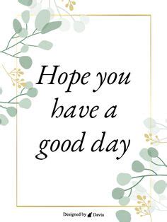 30 Have A Great Day Cards Ideas Have A Great Day Birthday Greeting