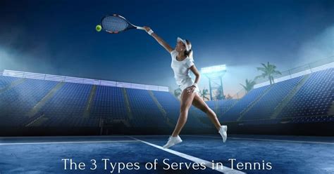 The 3 Types of Serves in Tennis - RACKET SPORTS.in