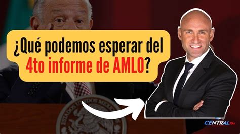 Qu Podemos Esperar Del To Informe De Gobierno De Amlo Youtube