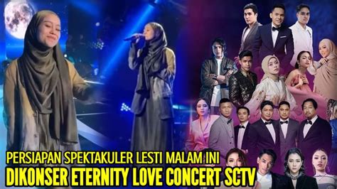 Lesti Insan Biasa Malam Ini Di Konser Eternity Concert Love Sctv