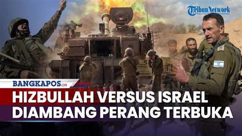 Hizbullah Lawan Israel Diambang Perang Terbuka Proksi Iran Siap