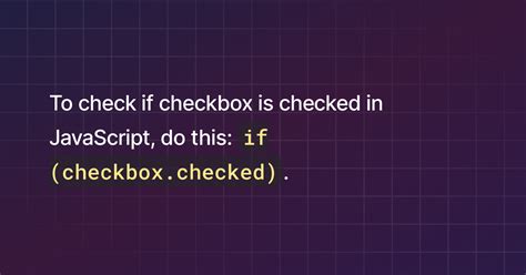 How To Check If Checkbox Is Checked In JavaScript