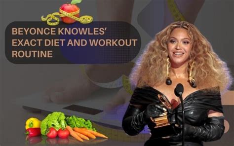 Beyonce Knowles’ EXACT Diet and Workout Routine - What It Takes to Be a ...