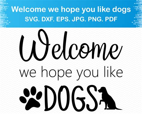 Welcome We Hope You Like Dogs Svg Dog Svg Welcome Svg Etsy Canada