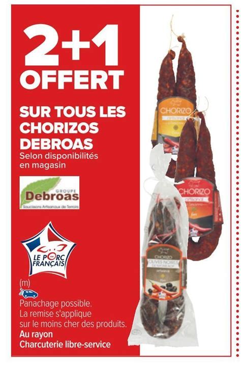 Promo Debroas Bon Plan Sur Tous Les Chorizos Debroas Chez Carrefour