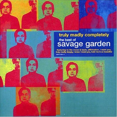 Truly Madly Completely The Best Of Savage Garden Savage Garden