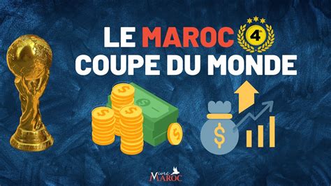 Les Retombées Financières Pour Le Maroc Top 4 En Coupe Du Monde Youtube