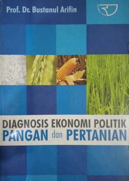 Diagnosis Ekonomi Politik Pangan Dan Pertanian Bustanul Arifin