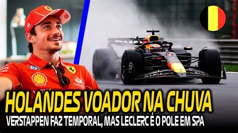 MAX VOA NA CHUVA LECLERC É POLE E MCLAREN TEM TRABALHO PARA O DOMINGO