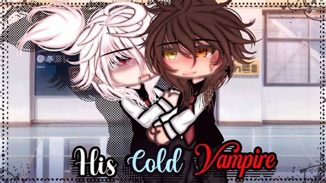 His Cold Vampire Bl Gay Love Gacha Life Glmm Gacha Life Mini Movie Youtube