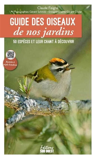 Livre Guide des oiseaux de nos jardins 50 espèces et leur chant à