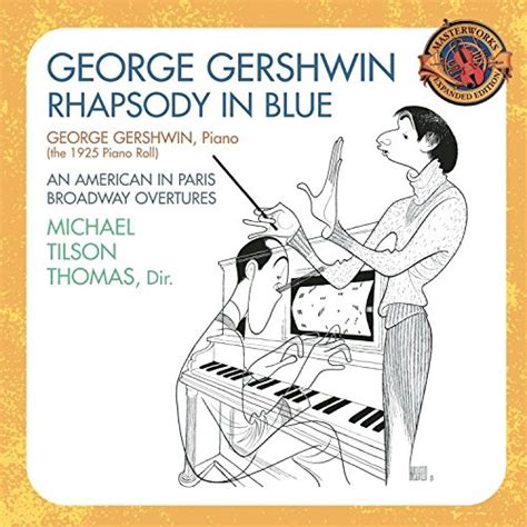 George Gershwin: Rhapsody in Blue; An American in Paris; Broadway ...