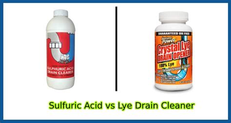 Sulfuric Acid Vs Lye Drain Cleaner 6 Interesting Differences