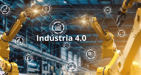 Indústria 4 0 ou Quarta Revolução Industrial Quality Way