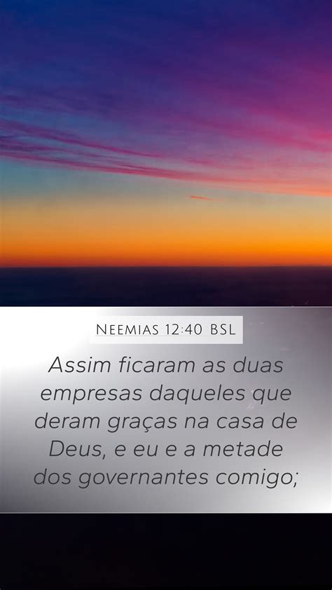 Neemias 12 40 BSL Mobile Phone Wallpaper Assim Ficaram As Duas