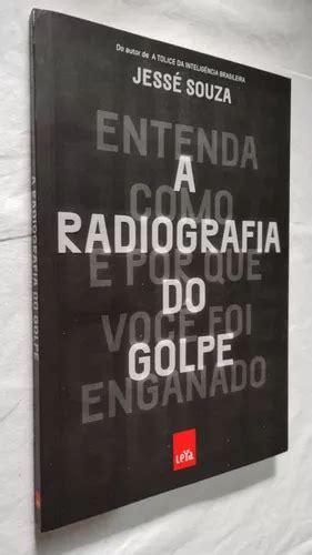 Livro A Radiografia Do Golpe Jesse Souza Mercadolivre