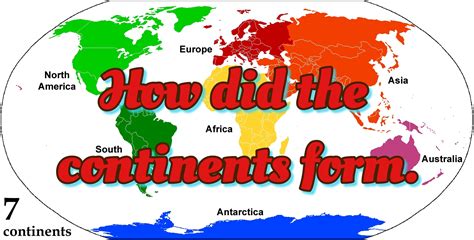 How Did The Continents Form