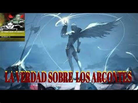 LA VERDAD SOBRE LOS ARCONTES YouTube