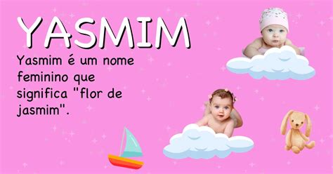 Significado Do Nome Yasmim - Yasmim - Significado e origem | Doutor de Nomes