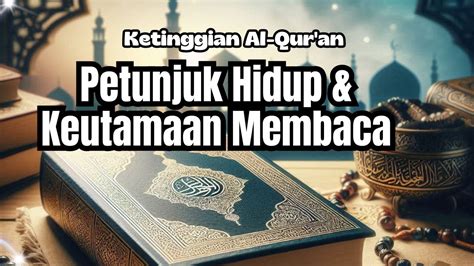 Ketinggian Al Qur An Keutamaan Hikmah Dan Petunjuk Hidup Islami