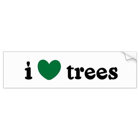 I Love Trees Bumper Sticker Bumper Stickers Save Mother Earth Bumpers