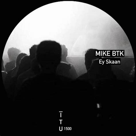 Ey Skaan | MIKE BTK | Industrial Techno United