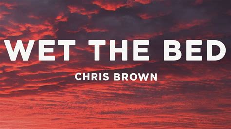 Chris Brown Wet The Bed Lyrics Youtube