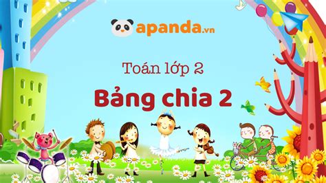 Bảng chia 2 - Video học thuộc và Giải bài tập Toán 2